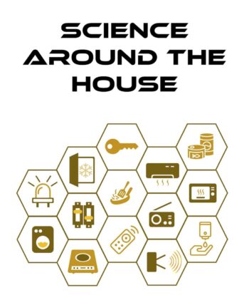 Science Around the House: Discovering the Hidden Science in Daily Life